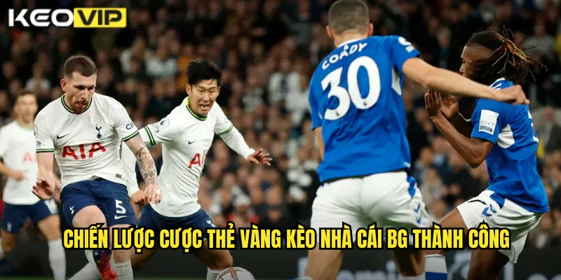 Chiến lược cược thẻ vàng kèo nhà cái bg thành công