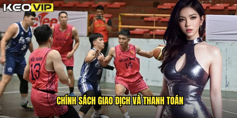 Chính sách giao dịch và thanh toán