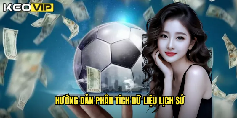 Hướng dẫn phân tích dữ liệu lịch sử